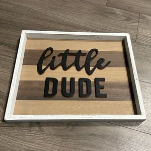 Wall decor “little dude” sign